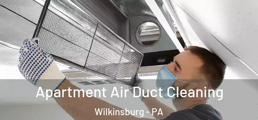  Apartment Air Duct Cleaning Wilkinsburg - PA