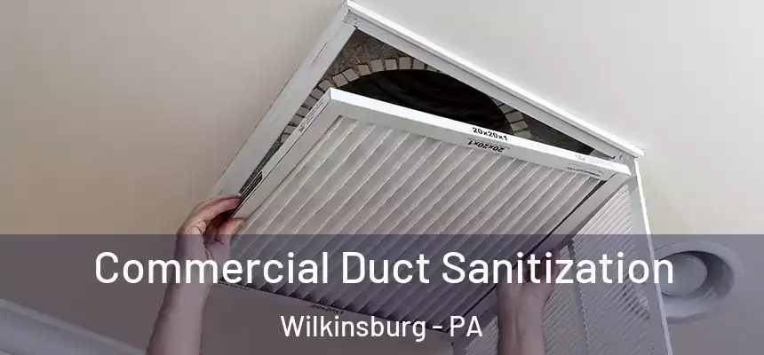  Commercial Duct Sanitization Wilkinsburg - PA